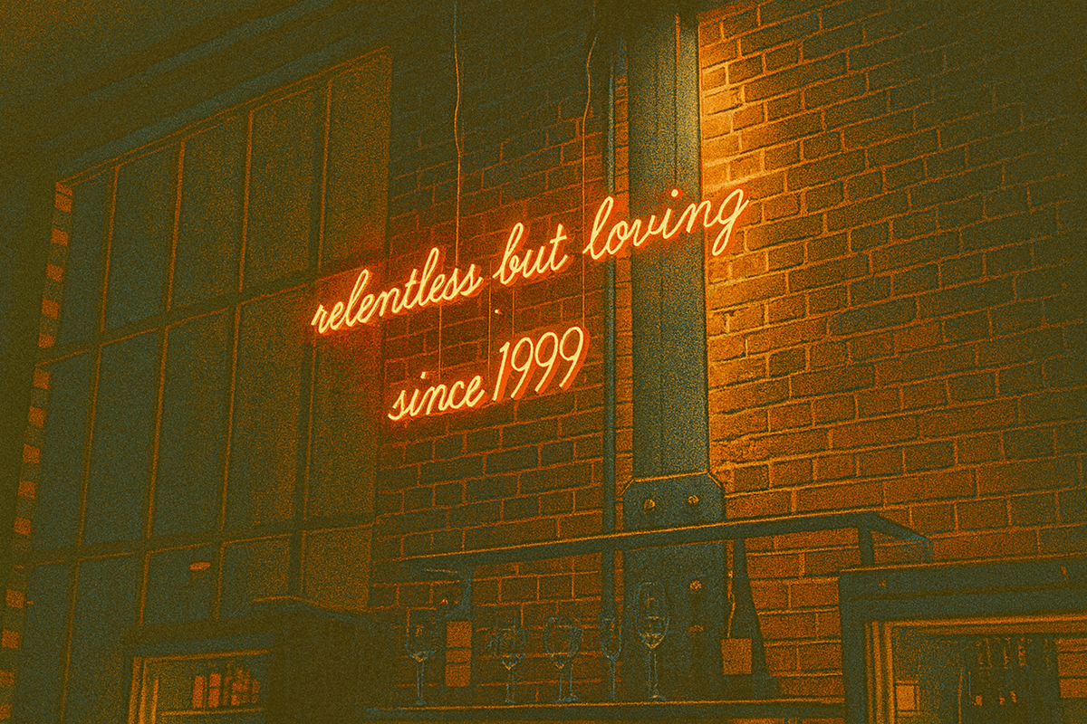 relentless but loving since 1999